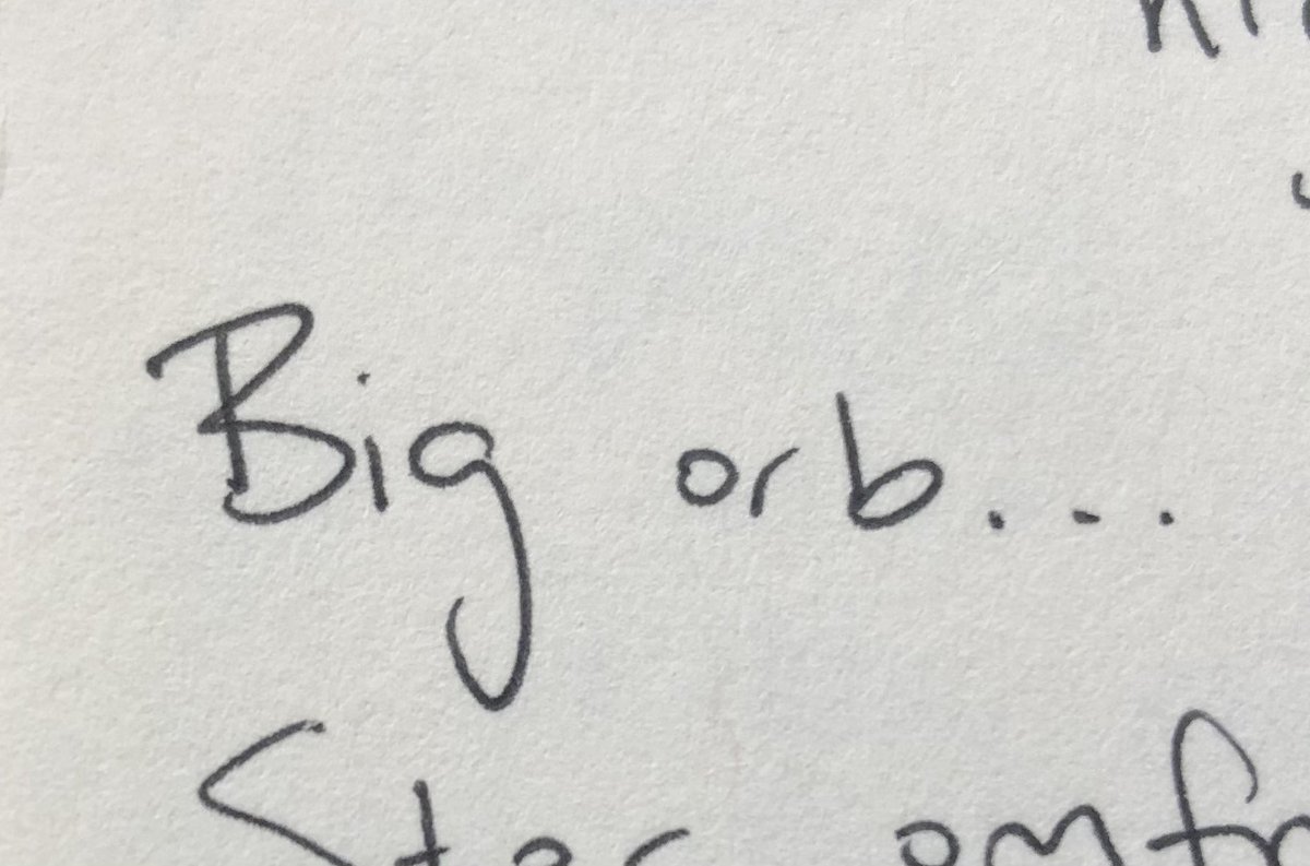 there are a bunch of story planning notes i won’t post, but we are HOWLING at the triple-appearance of “BIG ORB” throughout these notes. if you’ve played the game, you know that this aforementioned orb plays a fairly important role in the plot.
