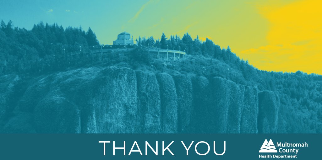 THANK YOU! Your actions this season have saved lives. By staying home in recent weeks, we are better managing the surge in cases. On behalf of @MultCoHealth, thank you for continuing to do your part to stop the spread of COVID-19.