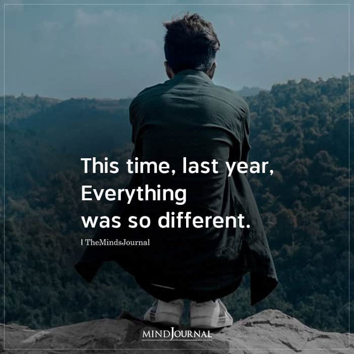 The Minds Journal Na Twitteru: "This Time Last Year, Everything Was So Different . . . #Mindjournal #Quote #Quotes Https://T.co/Pjkl8Wnvmc" / Twitter