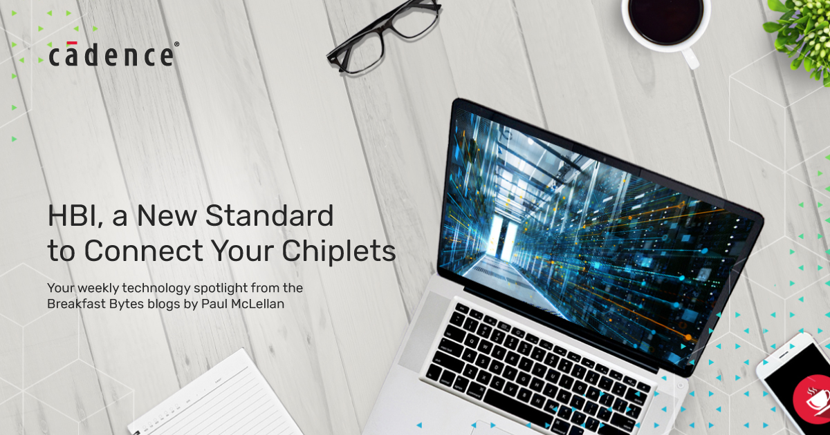 CadenceIndia's tweet image. Have you heard about the latest high-bandwidth interconnect standard for chiplet communication? It’s called High Bandwidth Interconnect (HBI), and you can read about it in our latest #BreakfastBytes blog. bit.ly/2Jvmg5M
#Cadence #IntelligentSystemDesign