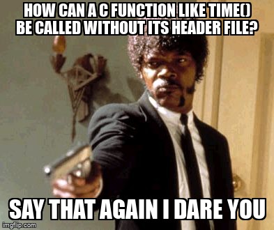 overflow_meme's tweet image. How can a C function like time() be called without its header file? stackoverflow.com/questions/6548… #headerfiles #cheader #functiondeclaration #forwarddeclaration #c