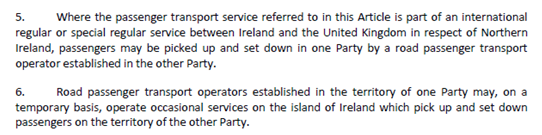 See Article ROAD.4 (p. 251)3. The ability to provide cross-border passenger transport services on the island of Ireland is protected (Article X+2)(p. 258)