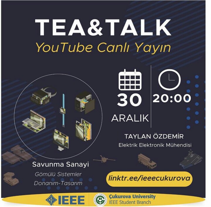 IEEE Cukurova olarak 30 Aralık Çarşamba günü 20:00'da Savunma Sanayi üzerine Tea&amp;Talk etkinliğimize hepinizi bekliyoruz!
Kayıt ve Yayın Linki: linktr.ee/ieeecukurova