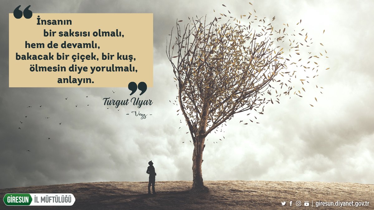 GiresunMuftuluk's tweet photo. “İnsanın bir saksısı olmalı, hem de devamlı, bakacak bir çiçek, bir kuş, ölmesin diye yorulmalı, anlayın. ”  Turgut Uyar, Veys  (Diyanet Kitap Takvim 2018) #TurgutUyar #Şiir #Edebiyat #Veys https://t.co/g9QjPtVL3Z