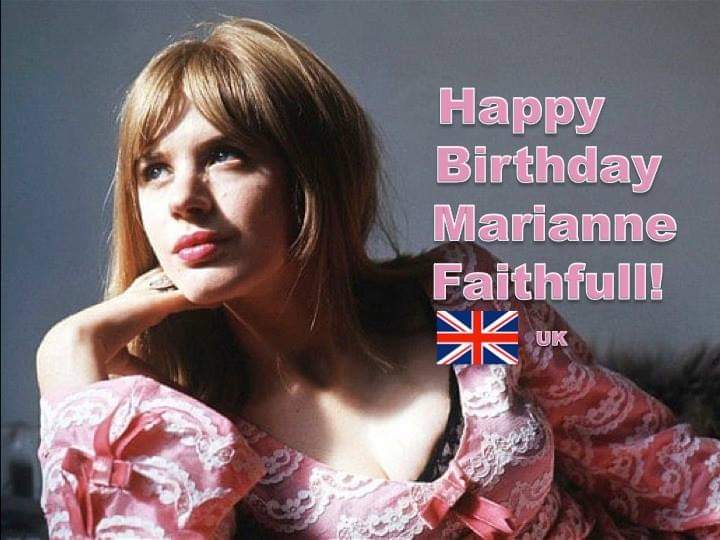 Happy Birthday - Marianne Faithfull 
Born: 29 December 1946 