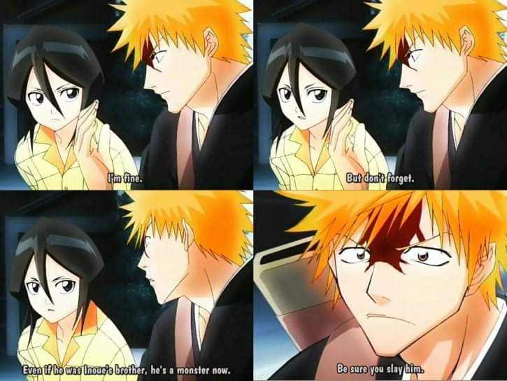 In the anime Rukia tells Ichigo that Orihime's brother is no longer human, so he has to make sure he kills him.