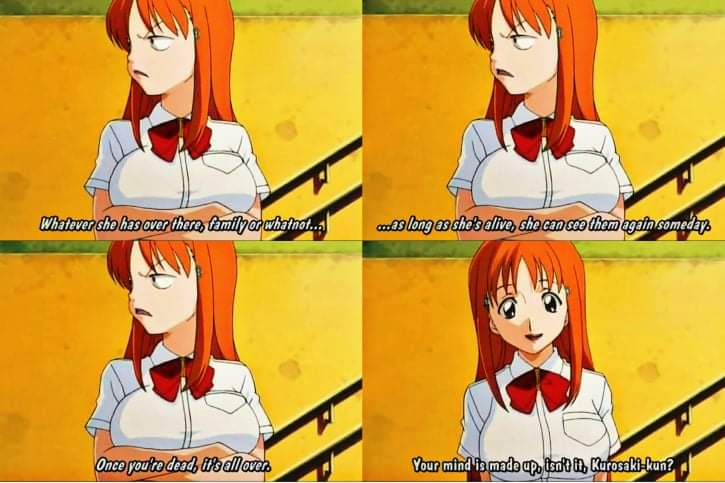 I always read tweets that say "Orihime tried to convince Ichigo not to go save Rukia, she's selfish and a bad friend" and I thought, "What manga did you read? This NEVER happened. But then I understood that in the anime it is implied that she does that, even Ichigo seems