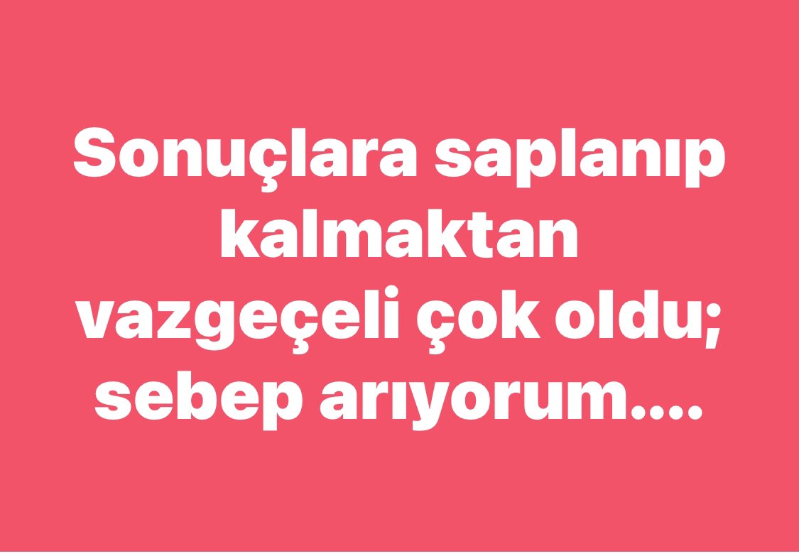 BENFIRATCAN's tweet photo. Sonuçlara saplanıp kalmaktan vazgeçeli çok oldu; sebep arıyorum.... https://t.co/nO2wHOdOMn