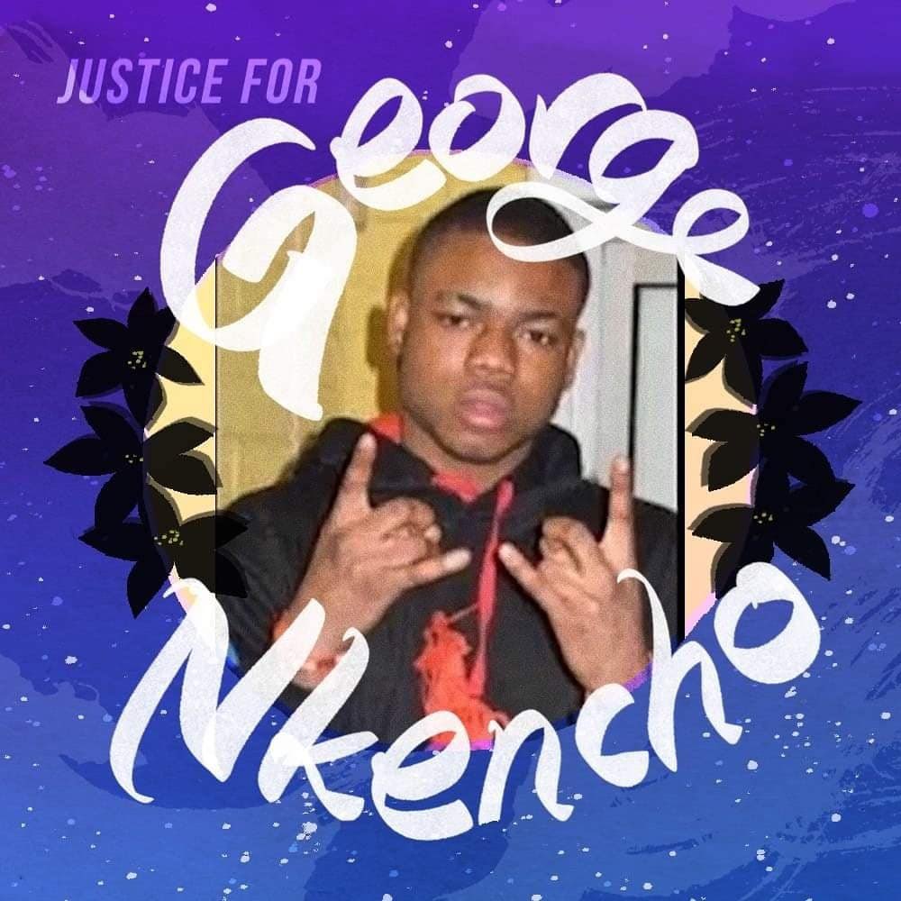 #GeorgeNkencho #JusticeforGeorgeNkencho