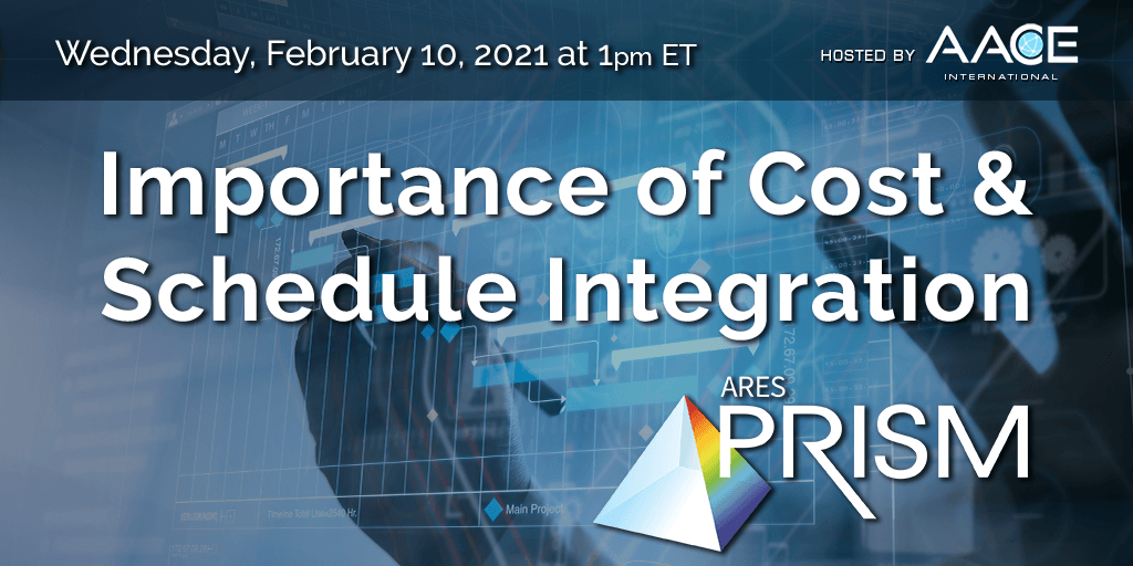 AACE_Tweets's tweet photo. Join AACE &amp; @ARESPRISM for a free upcoming webinar, "Importance of Cost &amp; Schedule Integration" on Wed, Feb 10 at 1:00 PM ET (US).  This event is CEU-eligible.  Register today: https://t.co/czka30AOxd https://t.co/ZautxLELjp