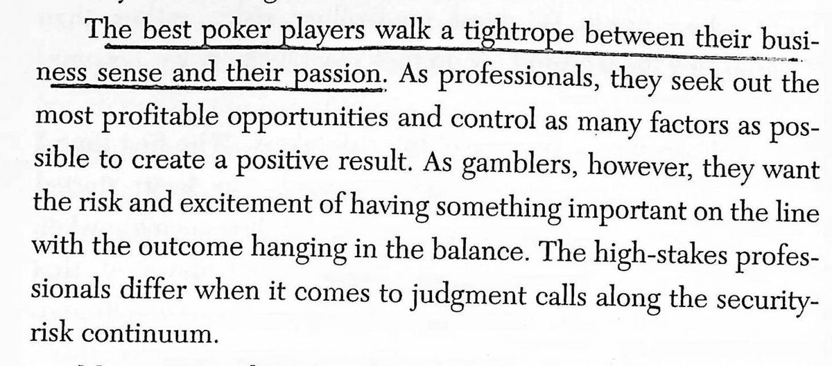 "The best players walk a tightrope between their business sense and their passion. As professionals, they seek out the most profitable opportunities. As gamblers, they want the risk and excitement of having something important on the line."