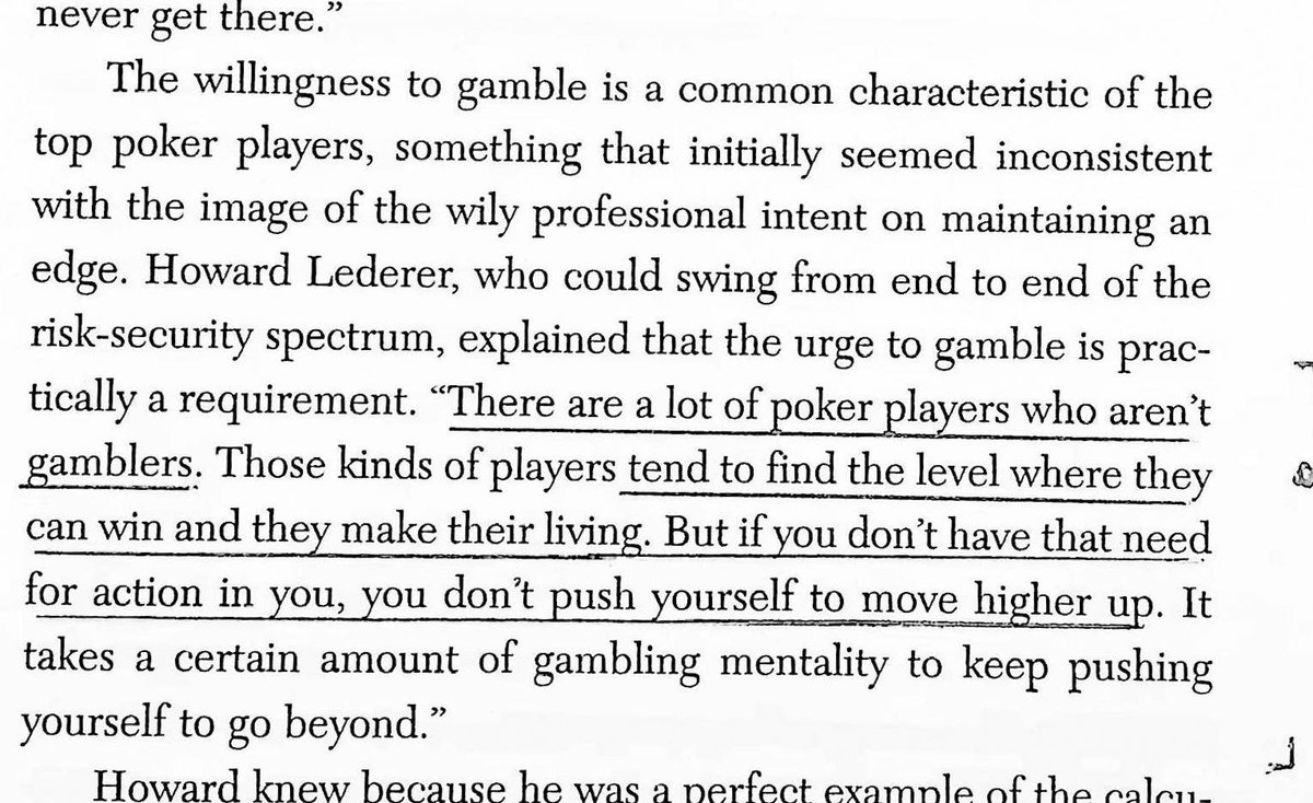 "There are a lot of poker players who aren't gamblers. They find a level where they can win and they make their living. But if you don't have that need for action in you, you don't push yourself to move higher up. It takes a certain amount of gambling mentality to keep pushing."