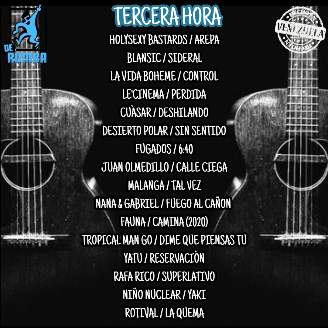 Hoy,resumen hecho en Venezuela,en la tercera hora,sonarán:
<a href="/HolySexyB/">HolySexyBastards</a> <a href="/blansicbanda/">Blansic</a> <a href="/vidaboheme/">la vida boheme</a> <a href="/LECINEMAband/">LE' CINEMA</a> <a href="/cuasarbanda/">Cuásar</a> <a href="/Desierto_polar/">Desierto Polar</a> <a href="/fugadosbanda/">Fugadøs</a> <a href="/JuanOlmedillo/">juan olmedillo</a> <a href="/malangaoficial/">Malanga</a> <a href="/NanaVico/">Nana Cadavieco</a> <a href="/GabrielMusica/">Gabriel Alzari profe de música, recursos</a> <a href="/Faunamusic/">Fauna (Crepuscular)</a> <a href="/tropical_man_go/">Tropical Man Go</a> <a href="/_YATU/">YÁTU</a> <a href="/rafaricod/">Rafa Rico</a> <a href="/Ninonuclear/">Niño Nuclear</a> <a href="/_rotival_/">ROTIVAL</a>