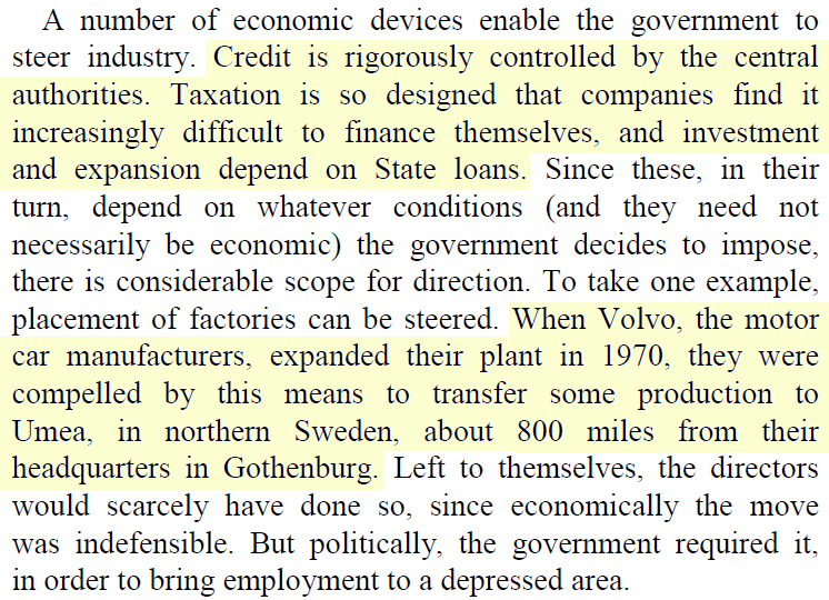 Sweden nationalized very little industry; only about 5% industry was state-owned when this book was written in the 70s.However, the state still managed to exert control through extreme taxation plus control of credit, and further measures that I'll highlight in the next post.