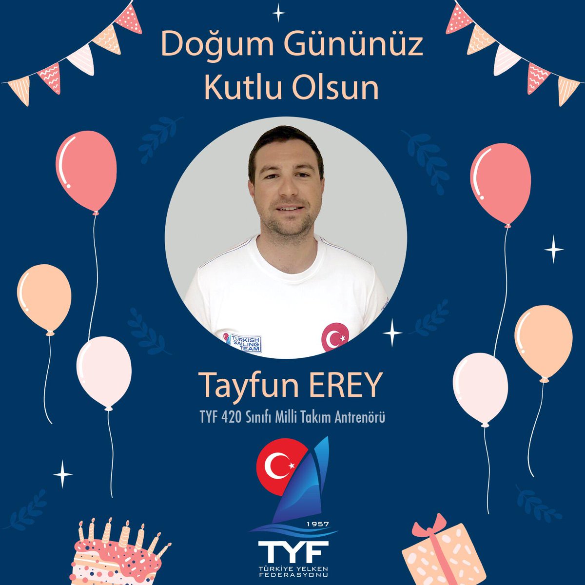 TurkiyeYelken's tweet photo. Bugün TYF 420 Antrenörü Tayfun Erey'in doğum günü. Mutlu yıllar Tayfun Erey... 🎂🎉 #türkiyeyelkenfederasyonu #tyf #sailing #yelken #420sailing #420class #antrenör #doğumgünü ⛵️ https://t.co/4re2Z499cG