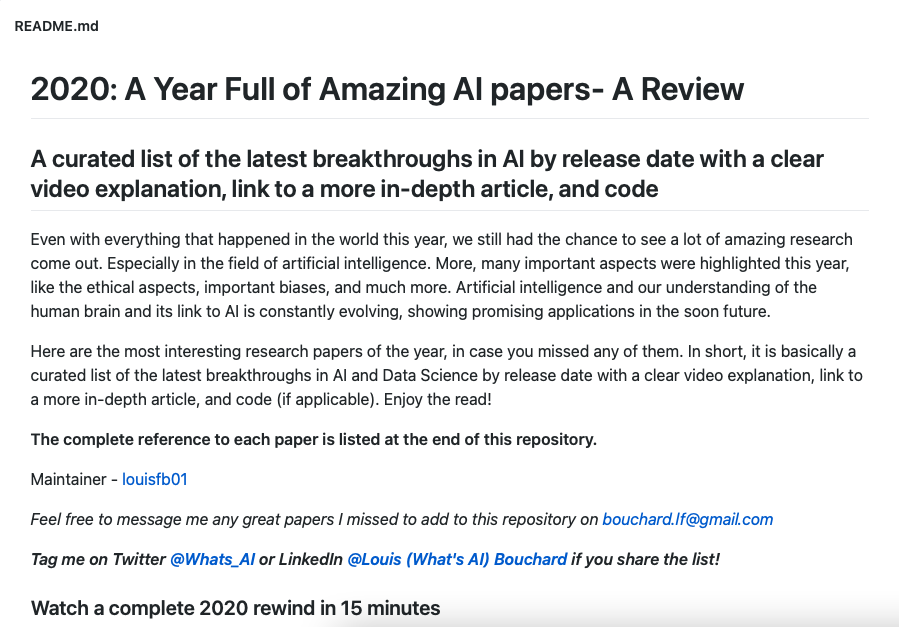 This is just the perfect content at the end of the year: "2020: A Year Full of Amazing AI papers- A Review". Great list of Machine &amp; Deep Learning breakthroughs this year with links to the paper and nice, short video explanations: github.com/louisfb01/Best…