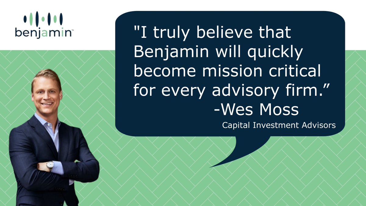 "In today’s more competitive and complex environment, we need to optimize our technology investments to create the scale and capacity to continue to grow profitably. I truly believe that Benjamin will quickly become mission critical for every advisory firm" 

- Wes Moss