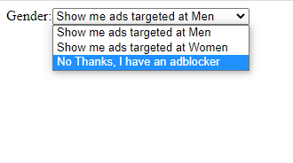 anyway the dark secret of why like 95% of sites have a gender option on sign up... it's just for ads. Advertisers want to gender-target ads like we're all 7 year olds and they want to sell transforming robot action figures to the boys and Magic Talking Barbie to the girls