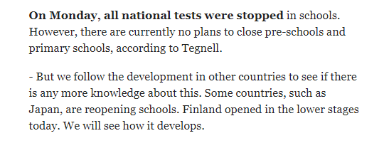 Finland moved the schools to distance learning on Wed, 18 March. Two days later, the wording was changed so that kids on grades 1-3 could go to school if they needed it (eg. parent's job). Very few did. Tegnell claimed Finland had re-opened the grades. He never corrected it.