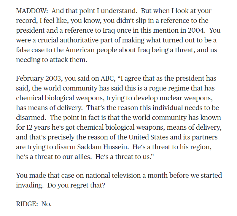 Tom Ridge is completely un-apologetic for his role is supporting a war that killed hundreds of thousands of innocent people, in a country that had nothing to do with 9/11.  https://www.nbcnews.com/id/wbna32656501 