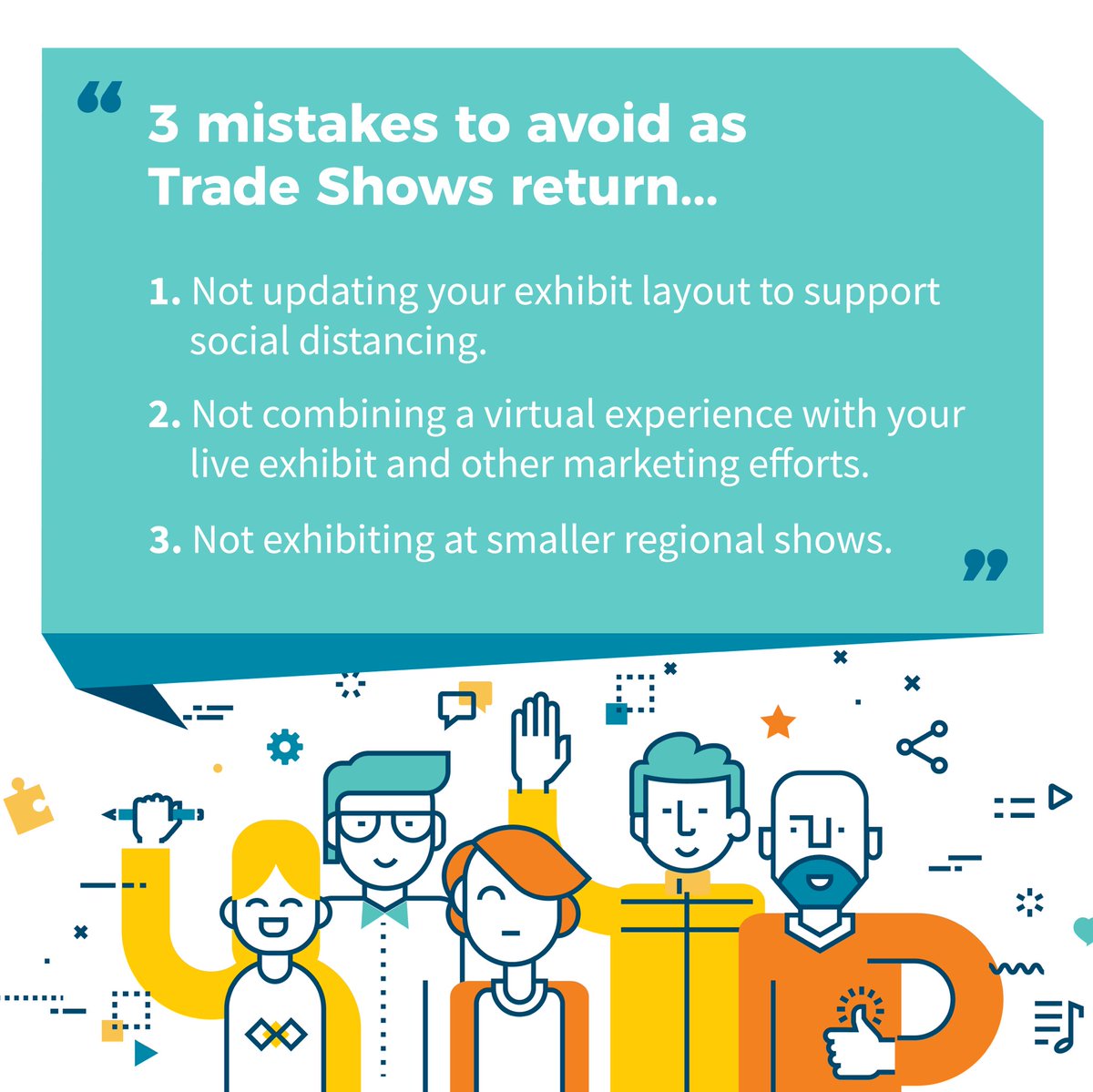 We can help you avoid these mistakes! Schedule a call today to get started. 

#2021 #getstarted #virtual #socialdistancing #tradeshows  #marketing #success