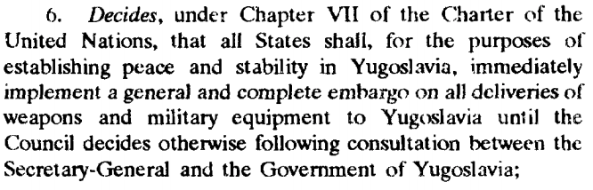 2. On September 25, 1991, the United Nations Security Council adopts resolution 713, imposing an arms embargo on Yugoslavia.