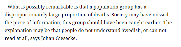 Many had got sick in Sweden. Many had died. Many more would soon die. The explaining began:- Sweden is the best at counting.- Many immigrants died, not because of social economical reasons, community transmission, no TTI, no PPE, but because they can't read or don't understand.