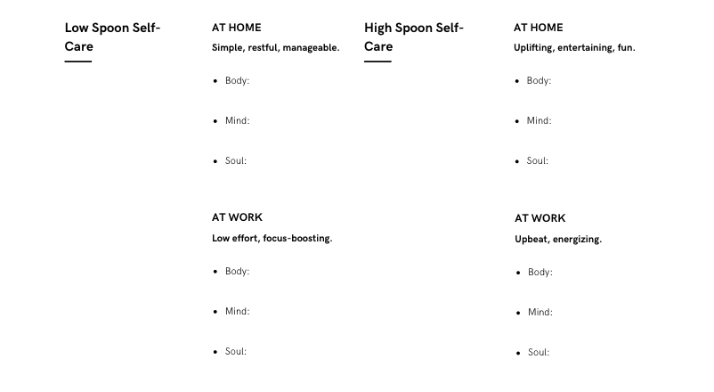 To make the most of those in-between moments in your day, you can also aim to plan your self-care options ahead of time, using the same method of choosing two — low-energy and high-energy activities.Like so!