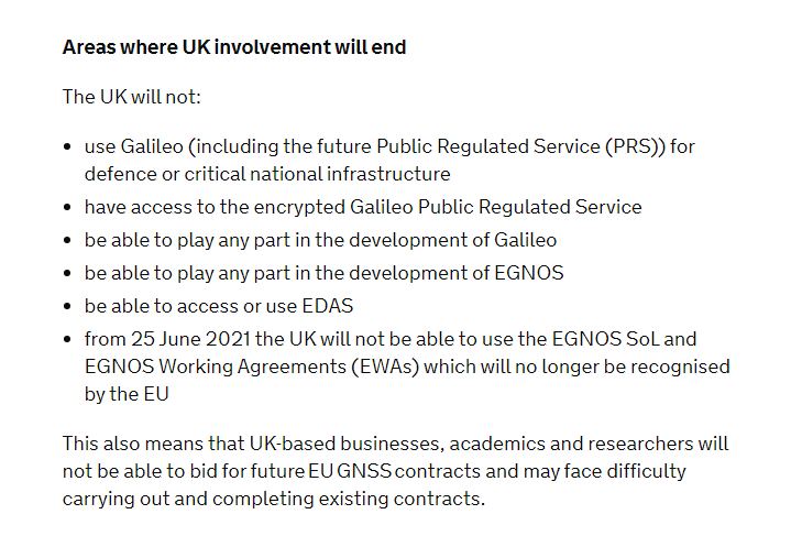  #Galileo &  #EGNOS: UK is outThe TCA & annexes have no mention of Galileo. A gov advisory states that the UK will - not use G for defence or national infrastructure- have access to the encrypted PRS - be part in the dev of G or EGNOS- able to use EGNOS SoL or access EDAS