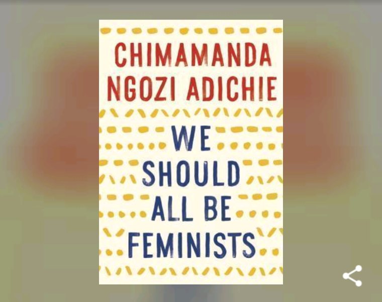 We Should All Be Feminists by Chimamanda Ngozi Adichie