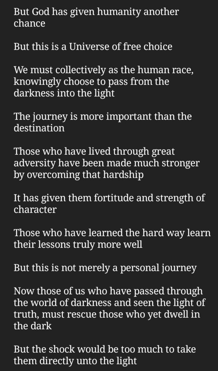 The Great Awakening is not just a matter of Truth, Justice, The Rule Of Law and the Restoration of our FREEDOM and our God Given Rights. NoTHIS IS A JOURNEY IN CONSCIOUSNESSAND HUMANITY MUST TRAVEL THE PATH FROM DARKNESS TO LIGHT TOGETHER