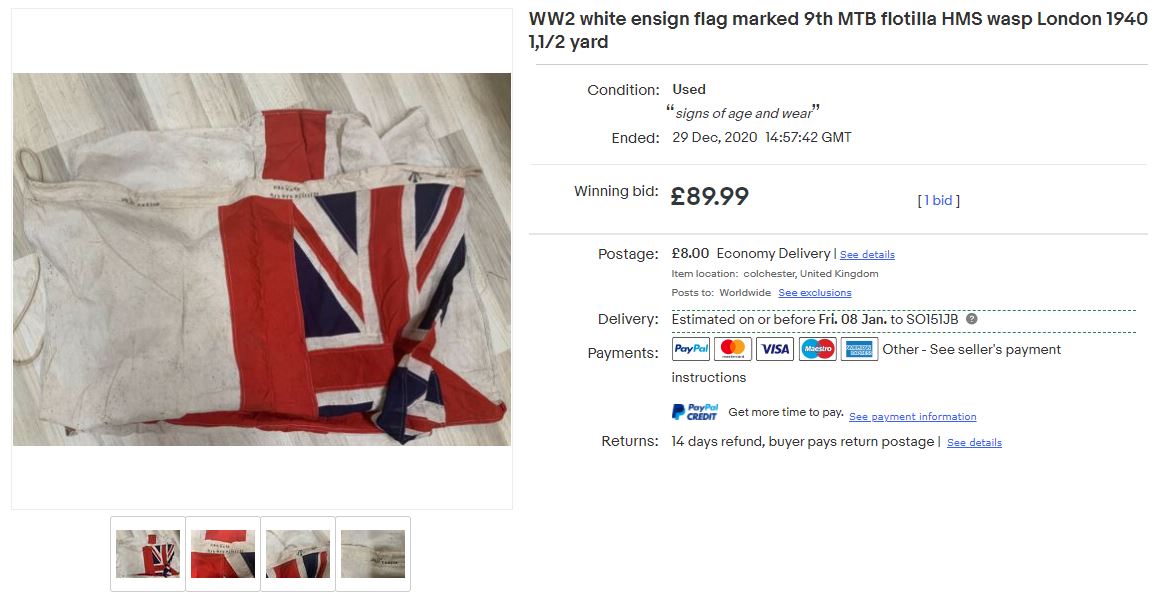 What's that? Another ensign from HMS Wasp just sold yesterday? What are the chances? It's even the same size...  https://www.ebay.co.uk/itm/WW2-white-ensign-flag-marked-9th-MTB-flotilla-HMS-wasp-London-1940-1-1-2-yard-/313356854433?hash=item48f58624a1%3Ag%3AYksAAOSw7cxf5Las&nma=true&si=3Zh4yyf3I0sP8MnA8h60Wil2PTI%253D&orig_cvip=true&nordt=true&rt=nc&_trksid=p2047675.l2557