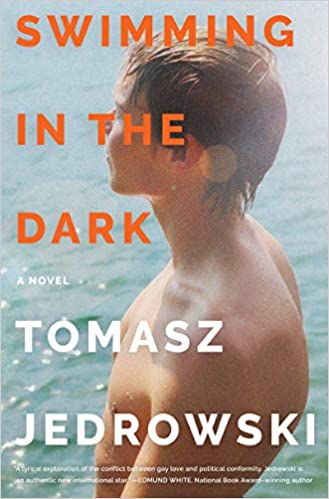 Swimming in the Dark – Tomasz Jedrowski. In a year of misleading polls, I'd recommend this book about misleading Poles who start a gay romance in Cold War Poland. The book excels at highlighting sparks of first love that light up an otherwise bleak existence.