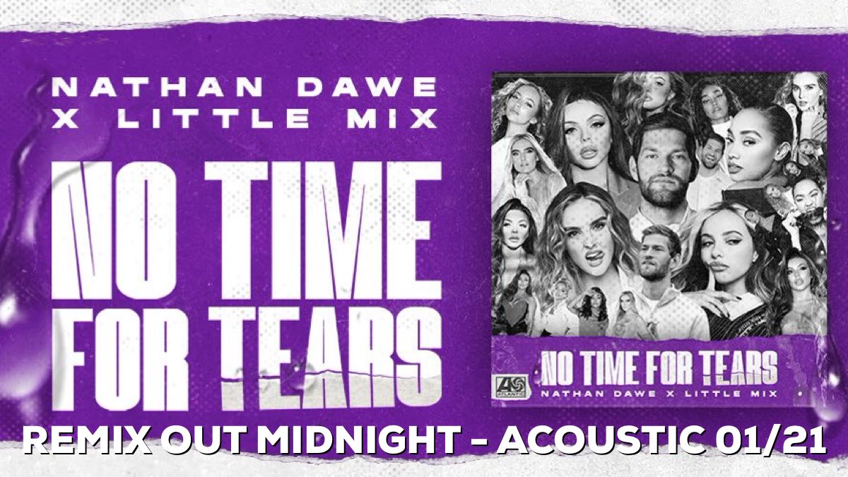 mixermanagement's tweet image. #NoTimeForTears Remix Tonight at Midnight &amp;amp; The acoustic version will be released on Friday! 👏👏

@LittleMix @NathanDawe