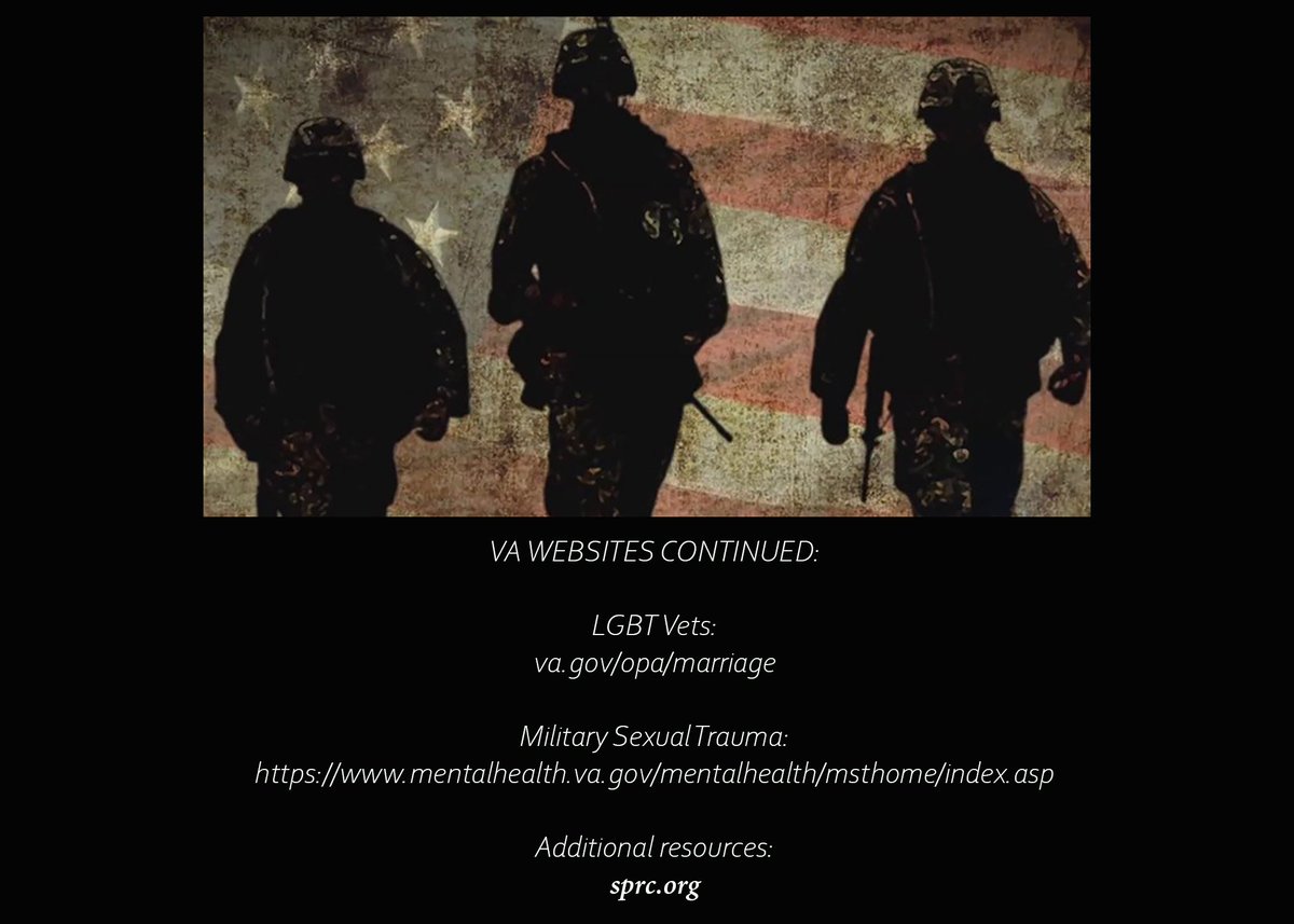 9/LGBT Vets: http://va.gov/opa/marriage&nbsp;Military Sexual Trauma: https://www.mentalhealth.va.gov/mentalhealth/msthome/index.aspAdditional resources: http://sprc.org&nbsp;