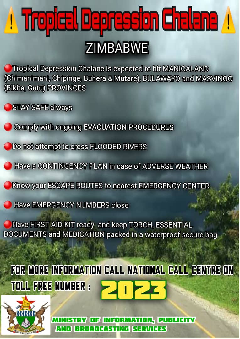 InfoMinZW's tweet image. Tropical Depression #Chalane is expected to hit Manicaland, Masvingo and Bulawayo Provinces.
✅Comply with ongoing evacuation procedures
✅Keep emergency numbers close
✅Have a first aid kit ready
✅For more information call toll free 2023
✖️Do Not attempt to cross flooded rivers