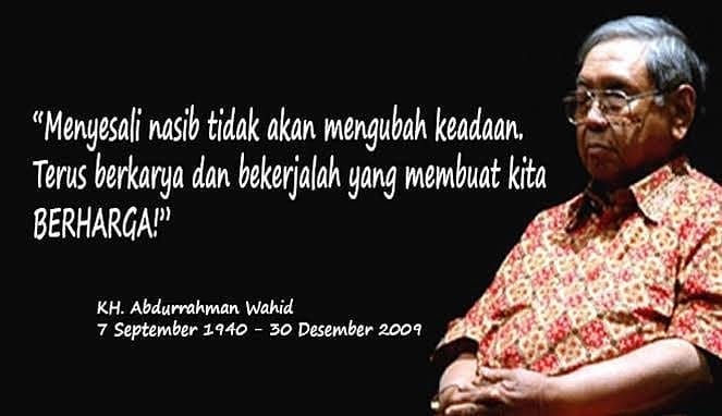 "Menyesali nasib tidak akan mengubah keadaan. Terus berkarya dan berjalan yang membuat kita BERHARGA." (Gus Dur)

#HikmahIslami
#HaulGusDur 
Titip : Abdul dan Roy Marten