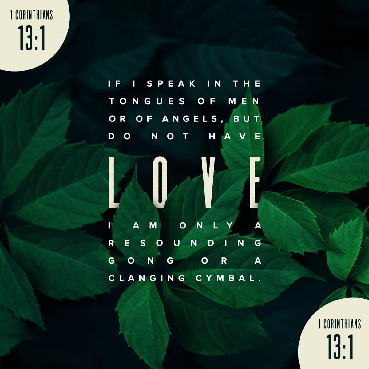 theGDYM's tweet photo. "Though I speak with the tongues of men and of angels, but have not love, I have become sounding brass or a clanging cymbal." 1 Corinthians 13:1 #WordWednesday #GDYM20 https://t.co/jFOIqTS4T4