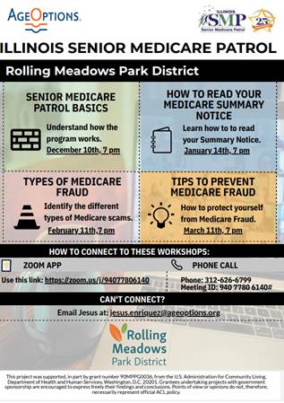 Attention seniors! Learn more about Senior Medicare Patrol and what you can do to protect, detect and report Medicare fraud with a webinar from AgeOptions and the Rolling Meadows Park District on Jan 14th. For more information, see the flyer below: