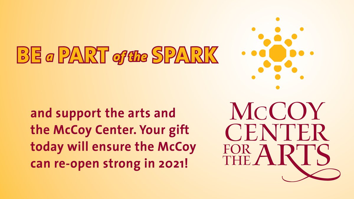Be a part of the spark, and support the arts and the McCoy Center. Your gift today will ensure the McCoy can re-open strong in 2021! → bit.ly/2NGjGZ6