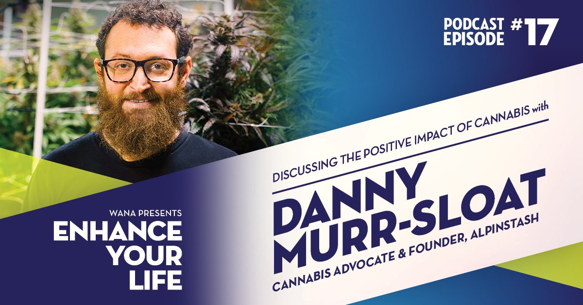 On this week's episode of the Enhance Your Life Podcast, we spoke to Danny Murr-Sloat from @AlpinStash about the positive impacts that cannabis can have on your life. #EnhanceYourLifePodcast wanabrands.com/podcast