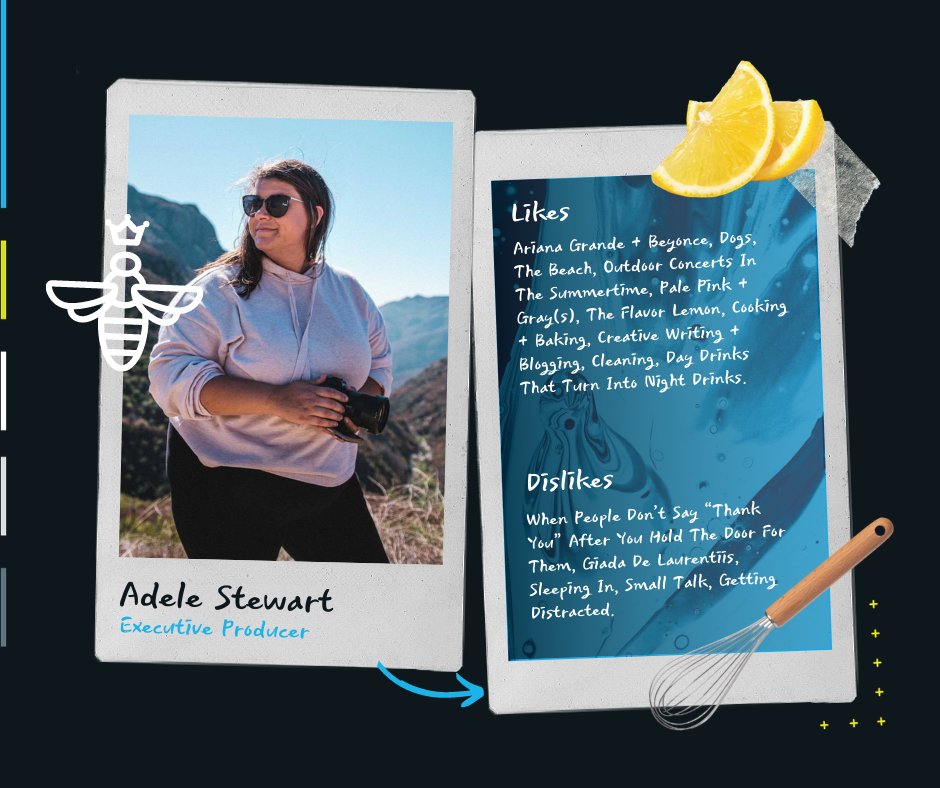 When Adele's not keeping the video department organized, she's listening to Ariana Grande and Beyonce on repeat, working on her blog/vlog, cleaning, or trying a new recipe.

She's not a fan of sleeping in, small talk, or Giada De Laurentiis.