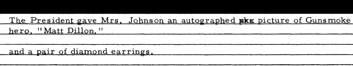For their thirtieth wedding anniversary in November 1964, LBJ gave Lady Bird an autographed picture of James Arness, who played “Matt Dillon” on her beloved “Gunsmoke” and a pair of diamond earrings: