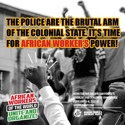 Our response to vicious police terror? 
Build African worker's power! 

Join us for our virtual 2021 Plenary to see how we're achieving African worker's power everyday! 

Register today at APSPPlenary.org.  

#african workers #uhuru #apsp #problack #blackpower