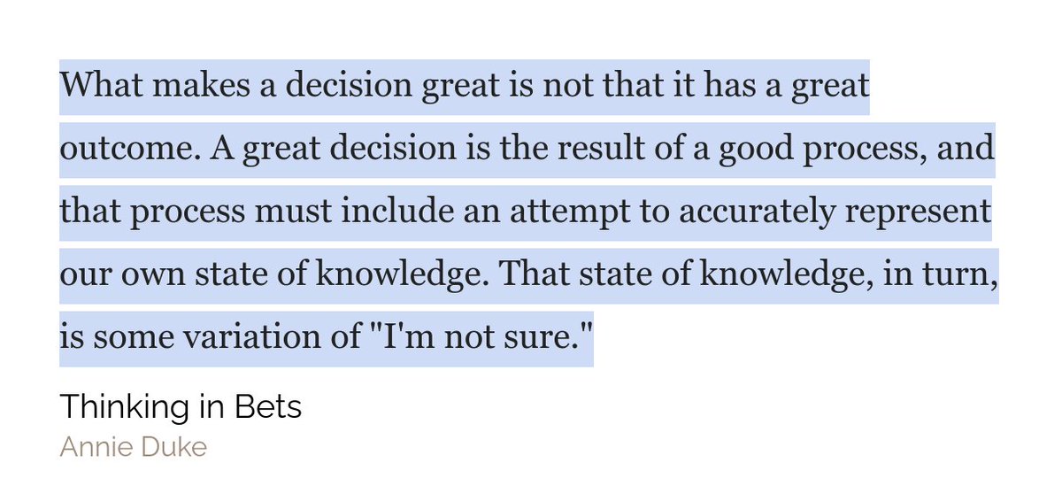 3. Thinking in Bets: Making Smarter Decisions When You Don't Have All the Facts, by  @AnnieDuke "What makes a decision great is not that it has a great outcome. .."
