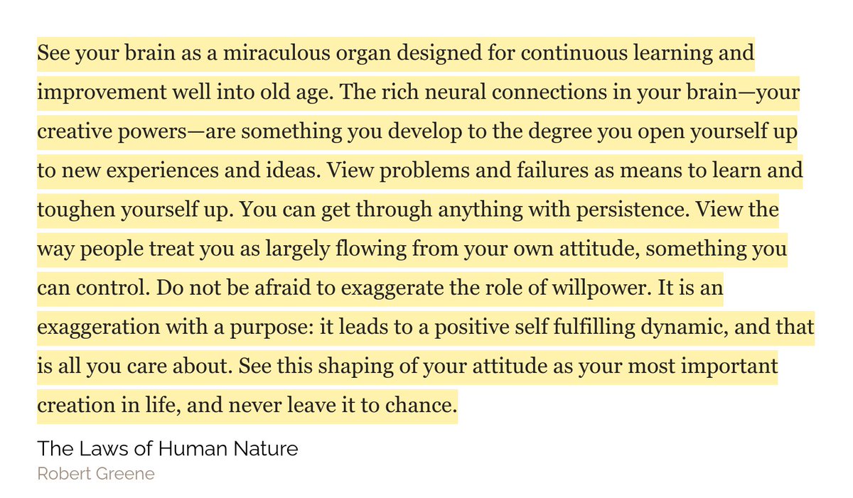 4. The Laws of Human Nature, by  @RobertGreene "... See this shaping of your attitude as your most important creation in life, and never leave it to chance.