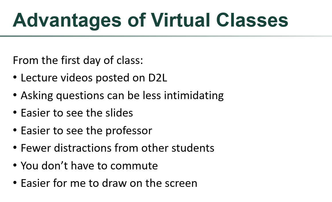 To try to start things on an optimistic note, on the first day of class, I told students some advantages to virtual classes (3/16)