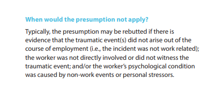 Workers who didn't have a diagnosis, or who haven't been through a traumatic event, did not get presumptive coverage.When both diagnosis & trauma are there, WCB staff were ensuring there was a reasonable cause & effect relationship between diagnosis & the work event(s)./4