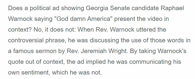 5. Based on my Twitter thread on 12/17, one of Facebook's fact-checking partners evaluated the American Crossroads ad and came to the same conclusion: It misleads voters because it lacks context  https://leadstories.com/hoax-alert/2020/12/fact-check-political-ad-that-shows-raphael-warnock-saying-god-damn-america-is-not-true-to-life.html