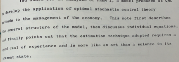 Recruits of new ‘Economic Division’ were however not quite sure that they were doing 'research' they felt understaffed, undertrained, merely offering “artistic” estimation procedures1980s were spent refining behavioral equation, transmission channels, estimation techniques